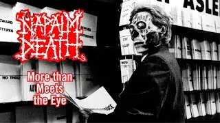 Napalm Death - More Than Meets the Eye (lyric video)