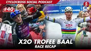 X2O Trophy Baal | Cyclocross Social Podcast #40