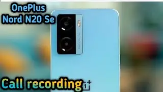 Call Recording Enable In Oneplus Nord N20 Se, How To Auto Call Recording In Oneplus Nord
