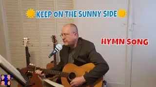 KEEP ON THE SUNNY SIDE | HYMN/ PRAISE SONG | THE SP8