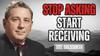 What Happens When YOU Stop Asking and Start RECEIVING from God | Joel Goldsmith’s Spiritual Secret