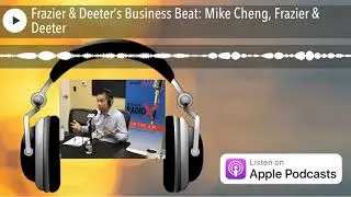 Frazier & Deeter&rsquo;s Business Beat: Mike Cheng, Frazier & Deeter