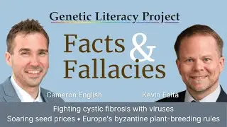 Science Facts and Fallacies: Fighting cystic fibrosis with viruses; Seed costs; Europe CRISPR rules