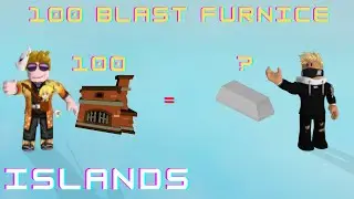 100 BLAST FURNACE - ? STEEL INGOTS - Megafarm part 4 - Islands - Roblox