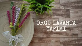 ÖRGÜ LAVANTA YAPIMI |LAVENDER ENGLISH SUBTITLE|