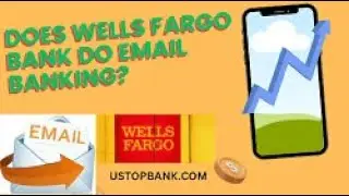 Does Wells Fargo Bank Do Email Banking?