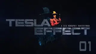 z3r0 Plays: Tesla Effect : A Tex Murphy Adventure - Episode 1