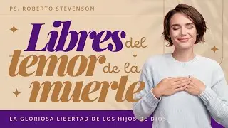 Libres del  temor de la muerte