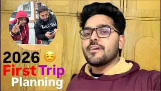 2026 First Trip Ki Planning Shuru☺️| #viralvlogs | #trending | #vlogging | #vlogginglife | #planning