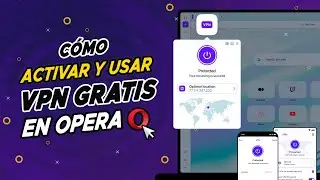 Activar VPN en Opera ✅ C&oacute;mo usar Opera VPN Gratis &iquest;Es Seguro? 🛡️