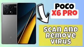 Scan and remove virus POCO X6 Pro || How to remove virus options || virus settings