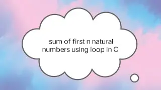 Program to print sum of first natural numbers using loop in c