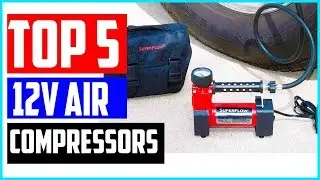 Top 5 Best 12v Air Compressors