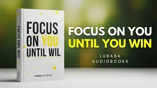 FOCUS ON YOU UNTIL YOU WIN &ndash; Full Audiobook