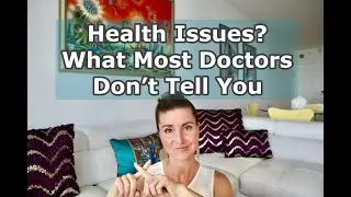 The Truth About Your Health Issues: What Most Doctors Don't Tell You