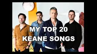 My Top 20 Keane Songs
