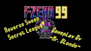 F-Zero 99 | Secret League [Glitch Knight] (Reverse Sweep) | Mr. Blonde | No Commentary
