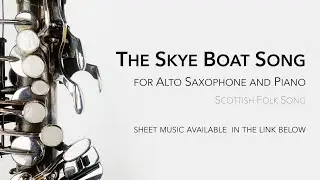 THE SKYE BOAT SONG (Alto Saxophone)