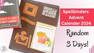 Days 13, 17, &  24 - Spellbinders Advent Calendar 2024 - Random 3 Days & a Card!