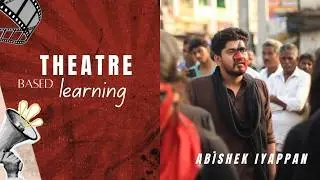 Theatre based learning by Abishek iyappan, head consultant PARA Learning.