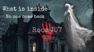 Room number 407  no one come back from there