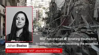Lebanon: MSF supporting Beirut's health services in the wake of massive blast