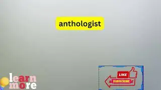 How to Pronounce anthologist