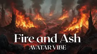 Fire & Ash Avatar Vibe Ambient | Soundscape for Deep Relaxation & Chill | Background Music