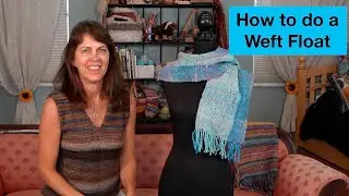 How to do a Weft Float in Rigid Heddle Weaving