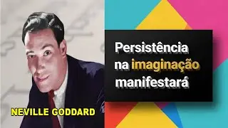 Persist&ecirc;ncia na imagina&ccedil;&atilde;o manifestar&aacute;