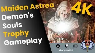 [Demon's Souls] May you be unharmed Trophy - Maiden Astrea 4K Gameplay