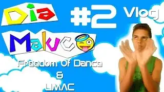 Dia Maluco #2 - Freedom Of Dance & Culto da UMAC