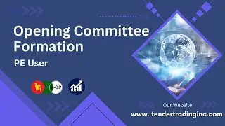 Opening Committee Formation | PE User | e-GP Tutorial | Tender Trading Inc.
