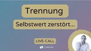 Trennung | Selbstwert zerstört | Selbstwert stärken | Narzismuss | Aufwertungen | Abwertungen
