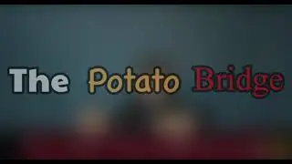 THE POTATO BRIDGE TRAILER