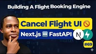 Build the Cancellation Flow! | Next.js + FastAPI | Flight Booking Engine | Day 69