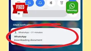 WhatsApp Downloading Documents | Remove WhatsApp Downloading documents Notification