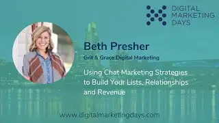 Beth Presher -  Using Chat Marketing Strategies to Build Your Lists, Relationships and Revenue