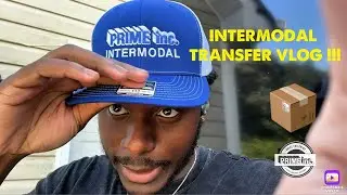 My Journey to Intermodal | Prime Inc Division Transfer Vlog