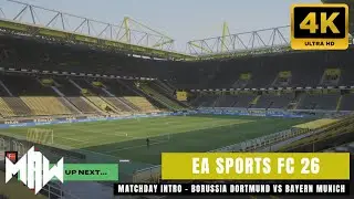 EA SPORTS FC 26 | MATCHDAY INTRO &ndash; BORUSSIA DORTMUND VS BAYERN MUNICH AT SIGNAL IDUNA PARK | 4K