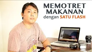 Tips Memotret Makanan (Food Photography) dengan satu flash (strobist)