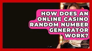 How Does An Online Casino Random Number Generator Work? - Casino Winners Advisor