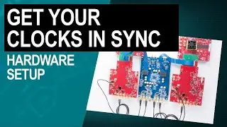 Get Your Clocks in Sync: Hardware Setup