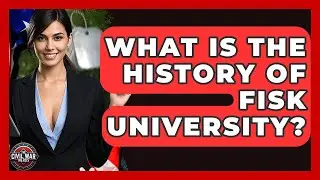 What Is The History Of Fisk University? - The Civil War Nerds