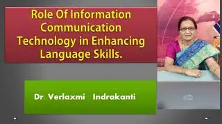 V-78-E  Role Of Information Communication Technology in Enhancing Language Skills, Part-1/ Verlaxmi