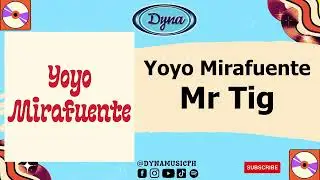 Yoyo Mirafuente - Mr Tig (Official Audio)