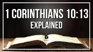 1 CORINTHIANS 10:13 Explained - What Does The Bible Verse 1 CORINTHIANS 10:13 [KJV] REALLY Mean?