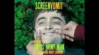 Ep#32 Swiss Army Man: 