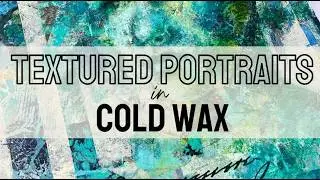 PAINTING PORTRAITS IN COLD WAX AND OILS| COLD WAX MEDIUM TECHNIQUES |MARINATVB_ART