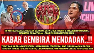 MANTAP! FIFA: SLAMAT KEPADA SAHABAT SAYA ERICK THOHIR TIMNAS LOLOS PILDUN GANTI IRAN? LINE UP TIMNAS